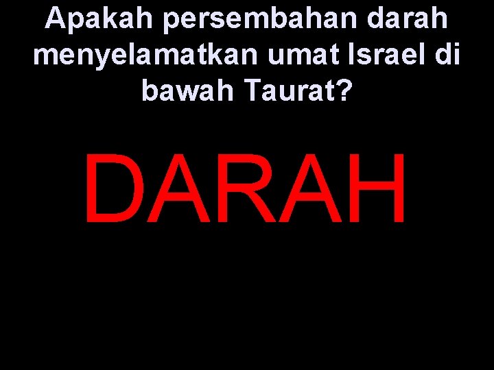 Apakah persembahan darah menyelamatkan umat Israel di bawah Taurat? DARAH 