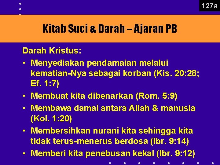 127 a Kitab Suci & Darah – Ajaran PB Darah Kristus: • Menyediakan pendamaian