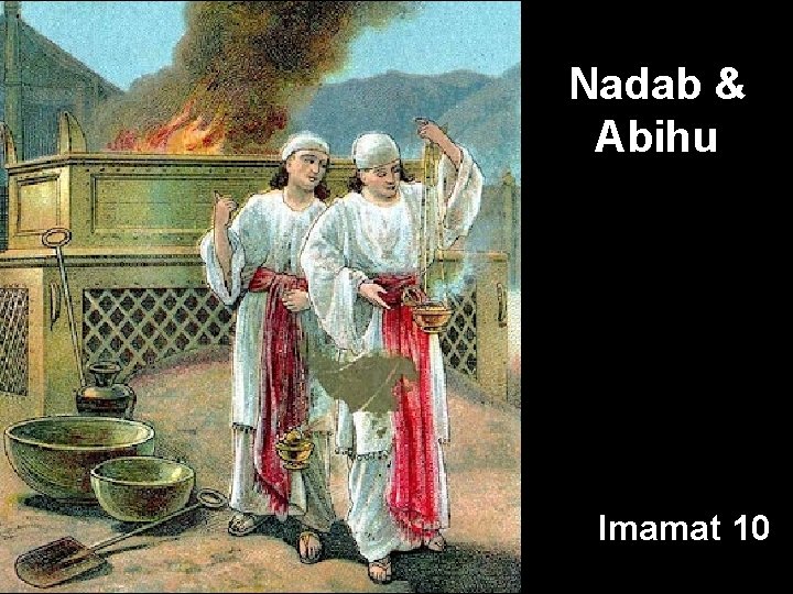 Nadab & Abihu Imamat 10 