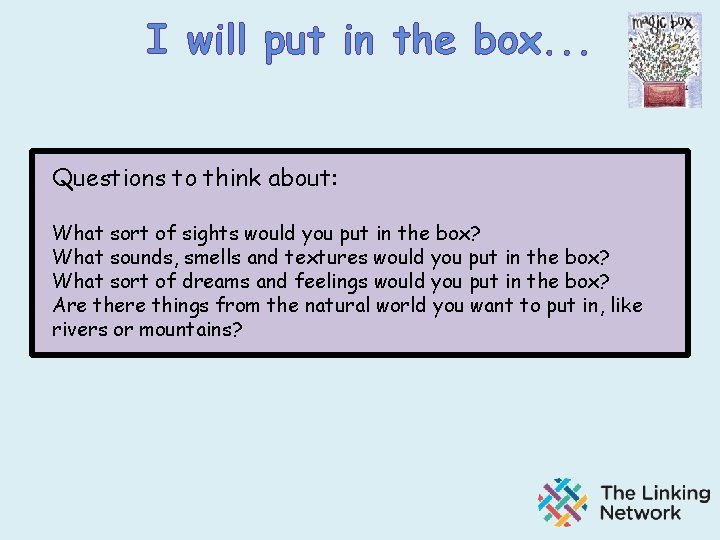 I will put in the box. . . Questions to think about: What sort