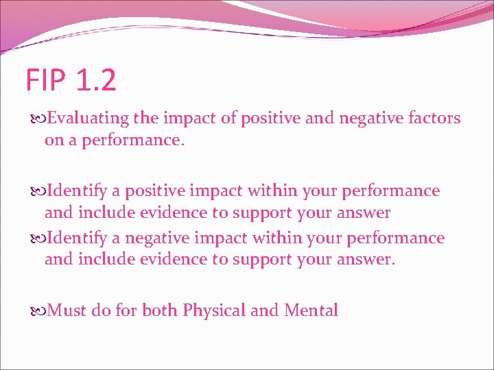 FIP 1. 2 Evaluating the impact of positive and negative factors on a performance.