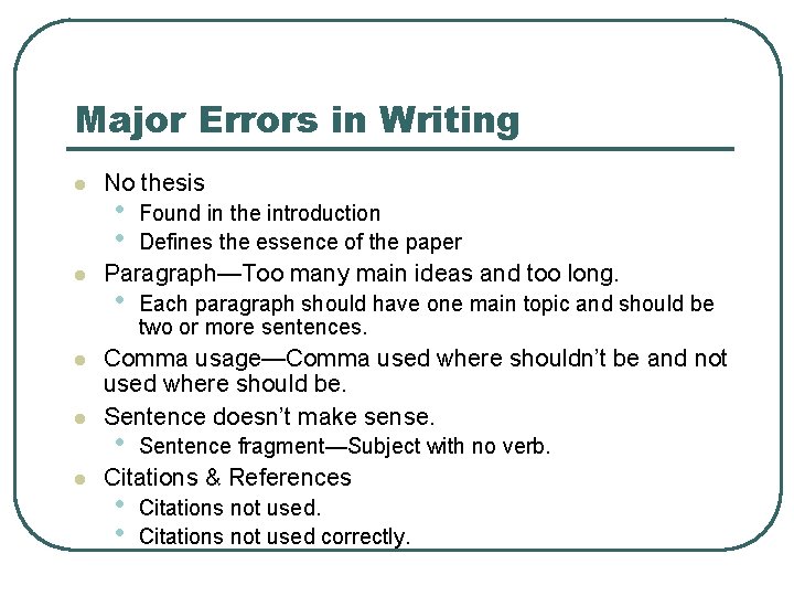 Major Errors in Writing l l l No thesis • • Found in the