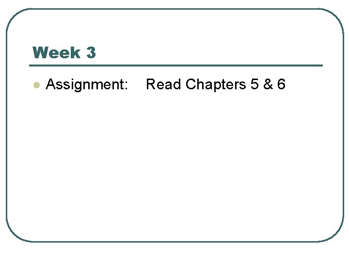 Week 3 l Assignment: Read Chapters 5 & 6 