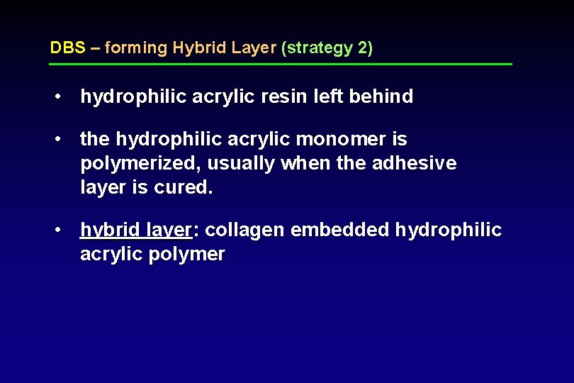 DBS – forming Hybrid Layer (strategy 2) • hydrophilic acrylic resin left behind •