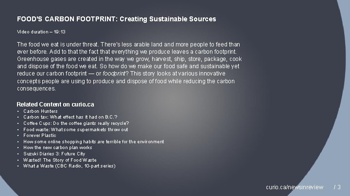 FOOD'S CARBON FOOTPRINT: Creating Sustainable Sources Video duration – 19: 13 The food we