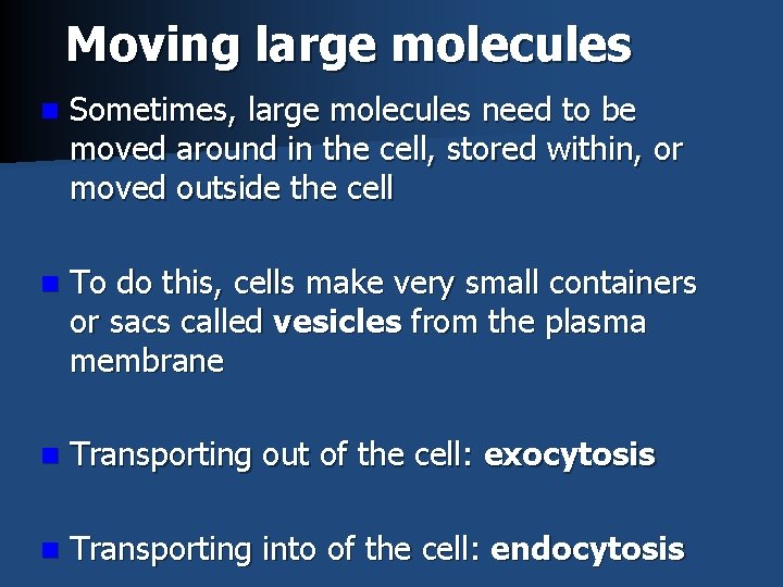 Moving large molecules n Sometimes, large molecules need to be moved around in the