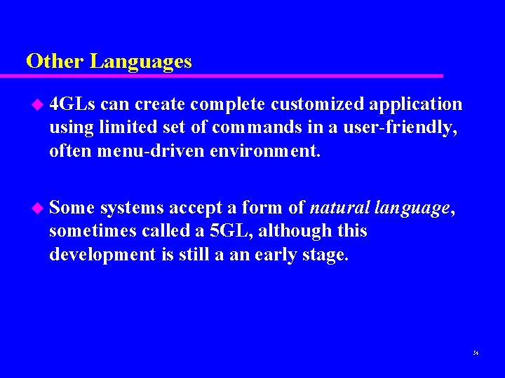 Other Languages u 4 GLs can create complete customized application using limited set of