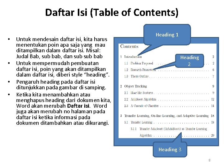 Daftar Isi (Table of Contents) • • Untuk mendesain daftar isi, kita harus menentukan