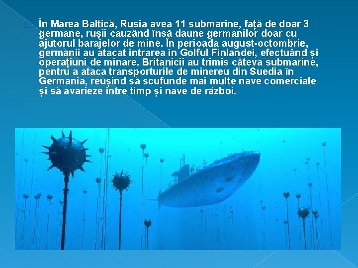 � În Marea Baltică, Rusia avea 11 submarine, față de doar 3 germane, rușii
