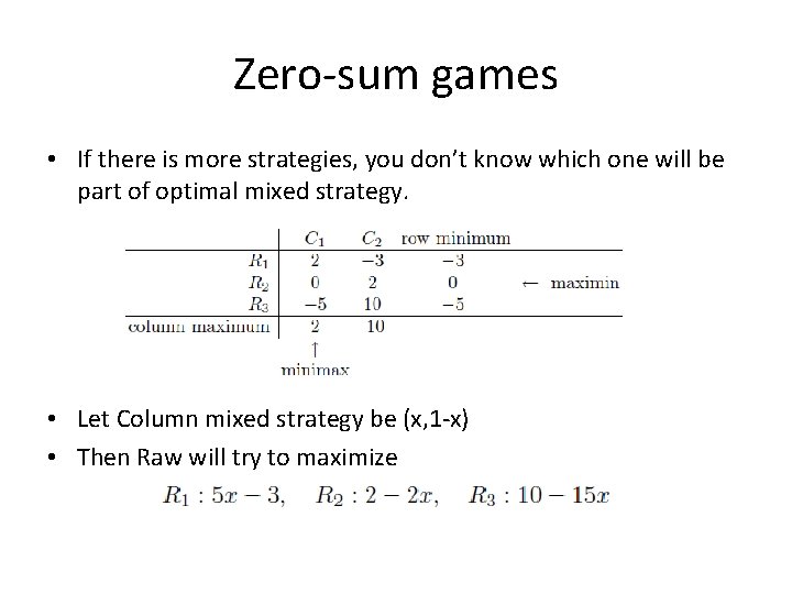 Zero-sum games • If there is more strategies, you don’t know which one will