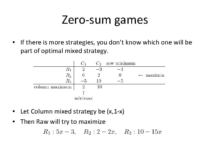 Zero-sum games • If there is more strategies, you don’t know which one will Zero-sum games • If there is more strategies, you don’t know which one will