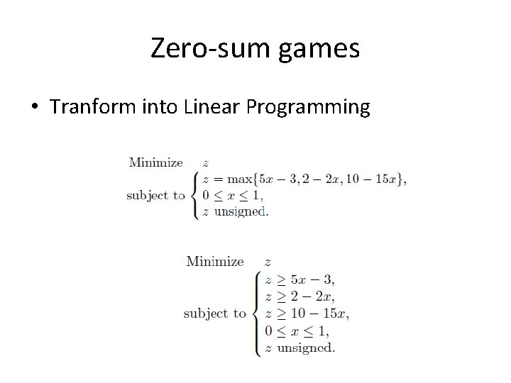 Zero-sum games • Tranform into Linear Programming 