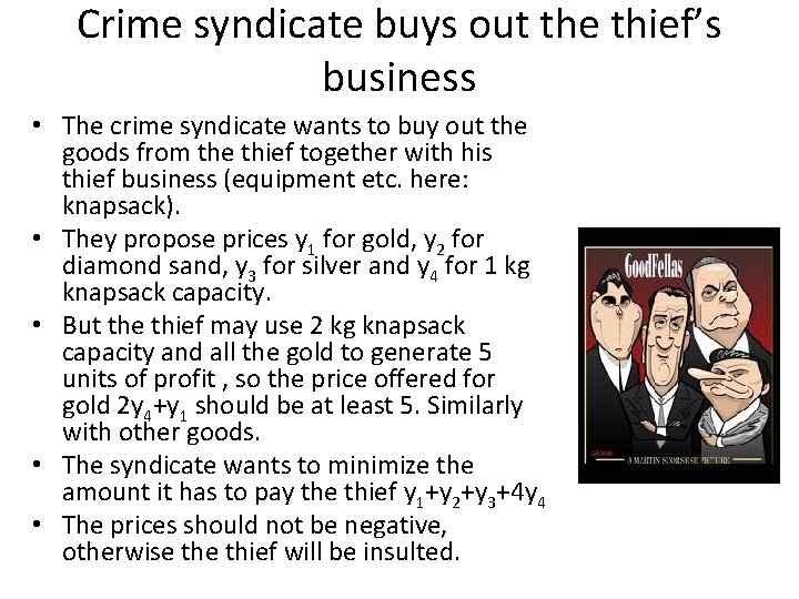 Crime syndicate buys out the thief’s business • The crime syndicate wants to buy