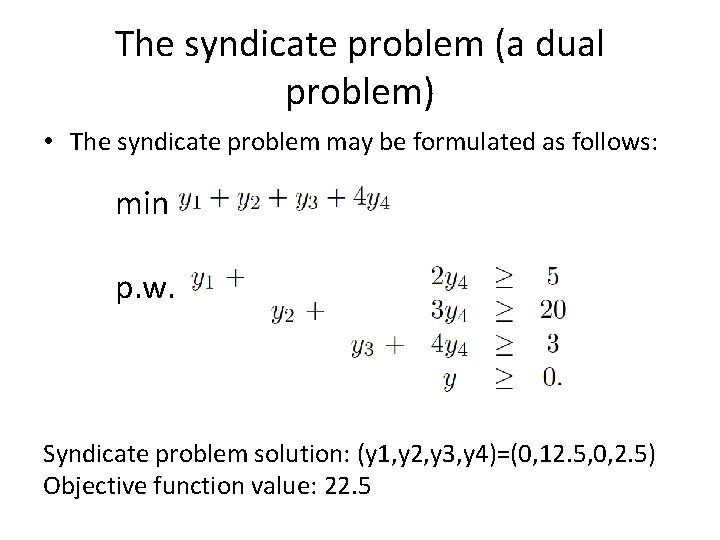 The syndicate problem (a dual problem) • The syndicate problem may be formulated as