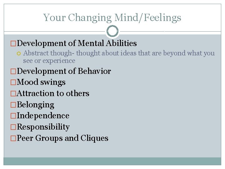 Your Changing Mind/Feelings �Development of Mental Abilities Abstract though- thought about ideas that are