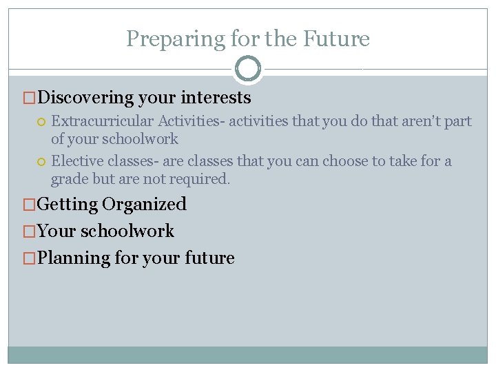 Preparing for the Future �Discovering your interests Extracurricular Activities- activities that you do that