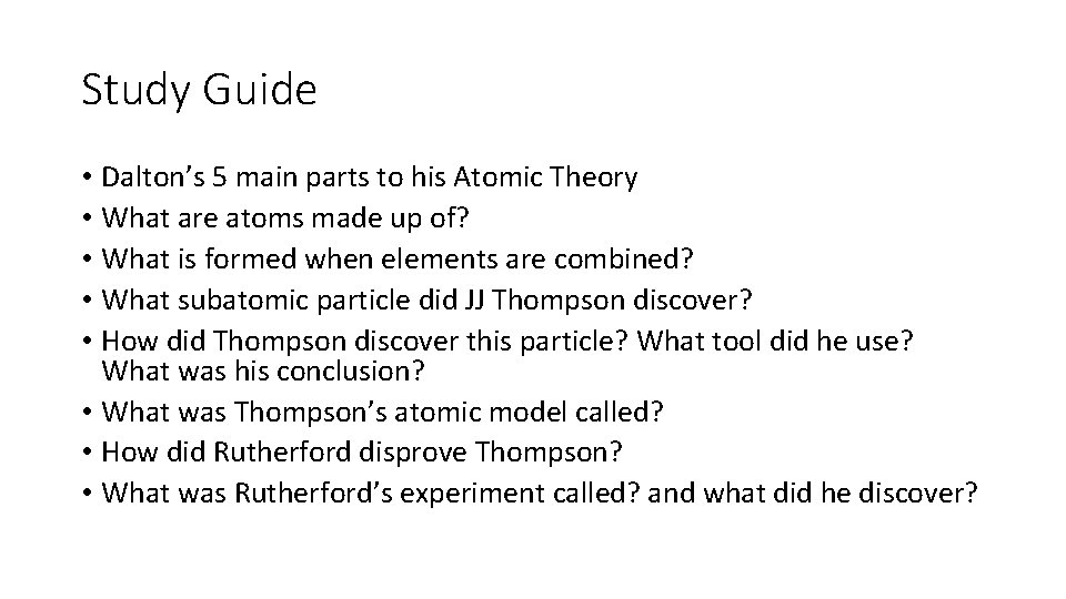 Study Guide • Dalton’s 5 main parts to his Atomic Theory • What are