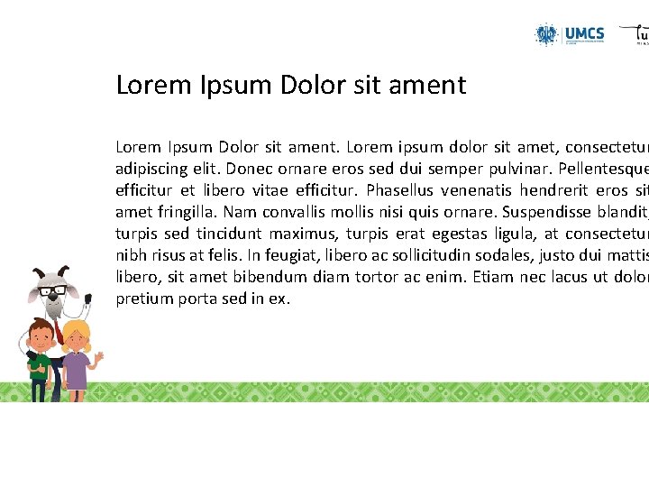 Lorem Ipsum Dolor sit ament. Lorem ipsum dolor sit amet, consectetur adipiscing elit. Donec