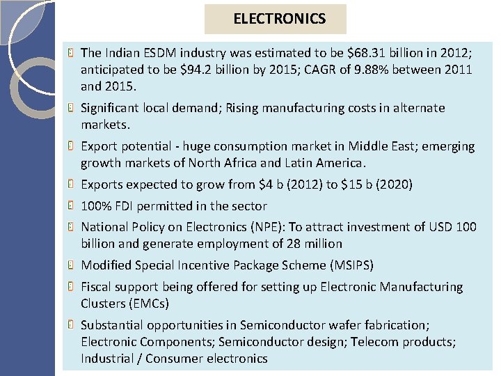 ELECTRONICS The Indian ESDM industry was estimated to be $68. 31 billion in 2012;