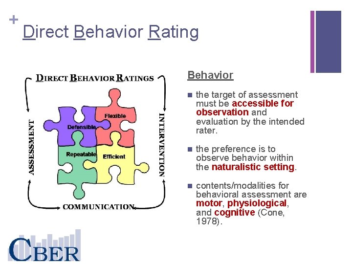 + Direct Behavior Rating Behavior n the target of assessment must be accessible for