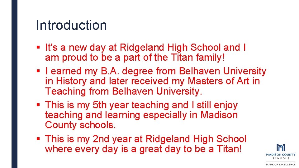 Introduction § It's a new day at Ridgeland High School and I am proud