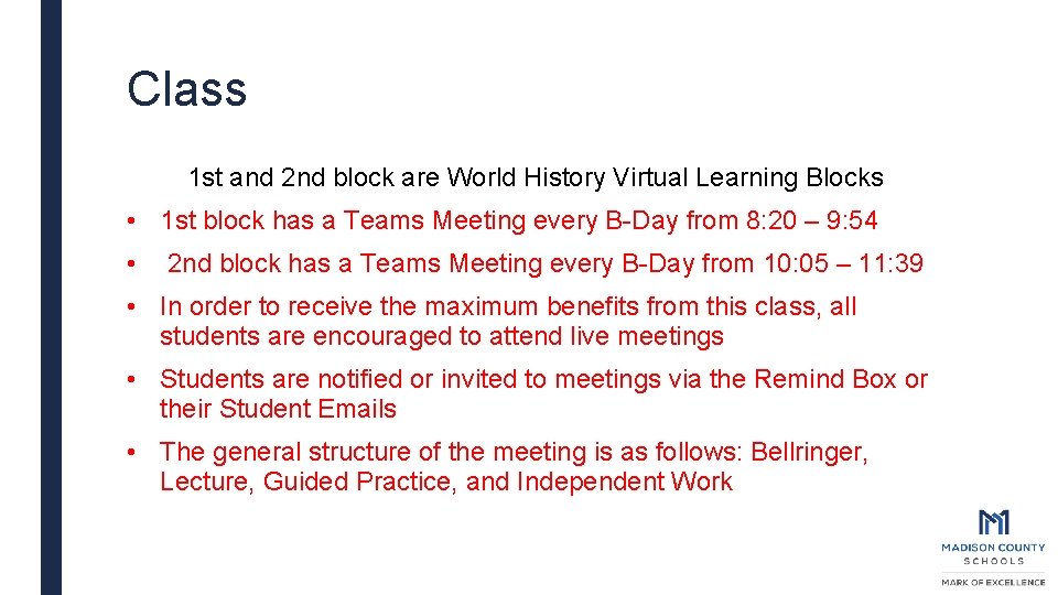 Class 1 st and 2 nd block are World History Virtual Learning Blocks •