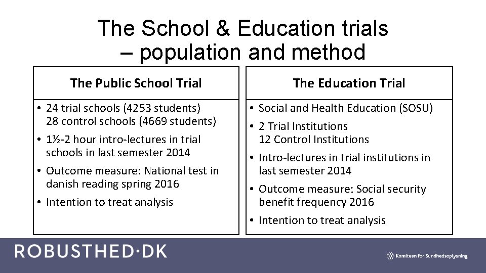 The School & Education trials – population and method The Public School Trial •