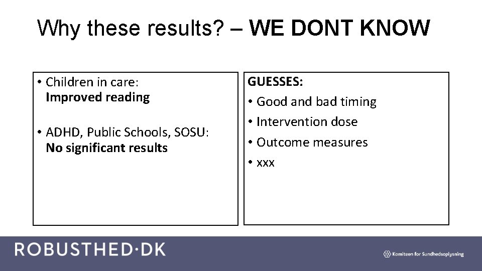Why these results? – WE DONT KNOW • Children in care: Improved reading •