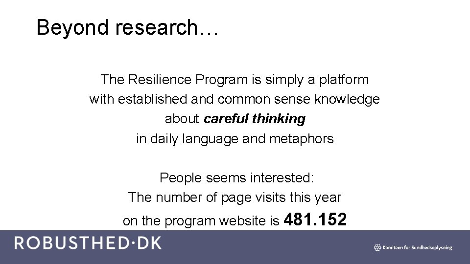 Beyond research… The Resilience Program is simply a platform with established and common sense