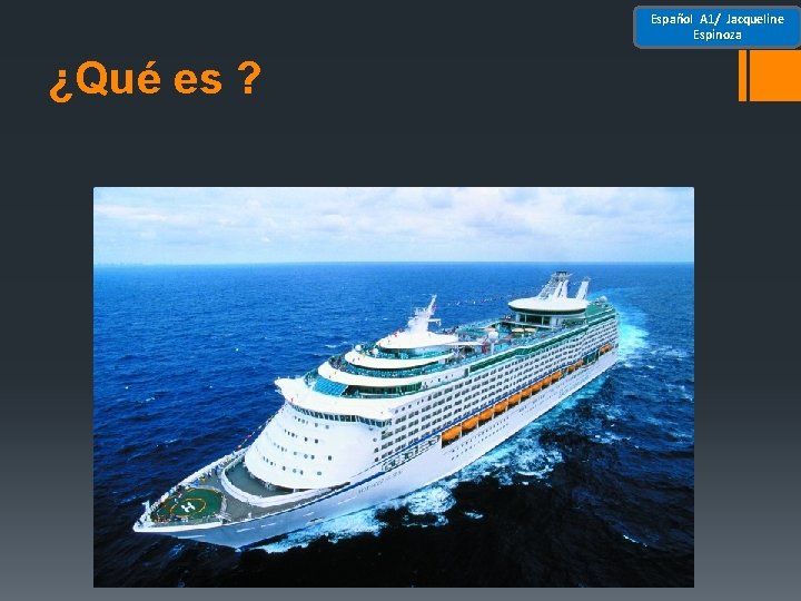 Español A 1/ Jacqueline Espinoza ¿Qué es ? 