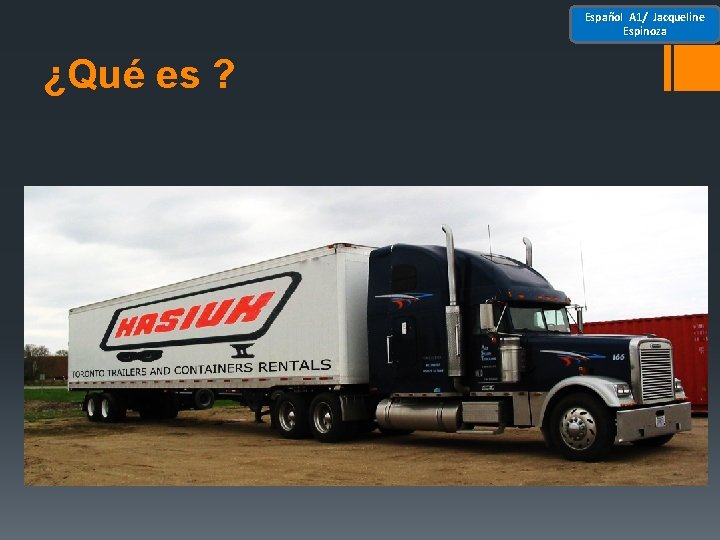 Español A 1/ Jacqueline Espinoza ¿Qué es ? 