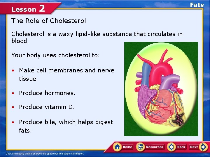 Lesson 2 The Role of Cholesterol is a waxy lipid-like substance that circulates in