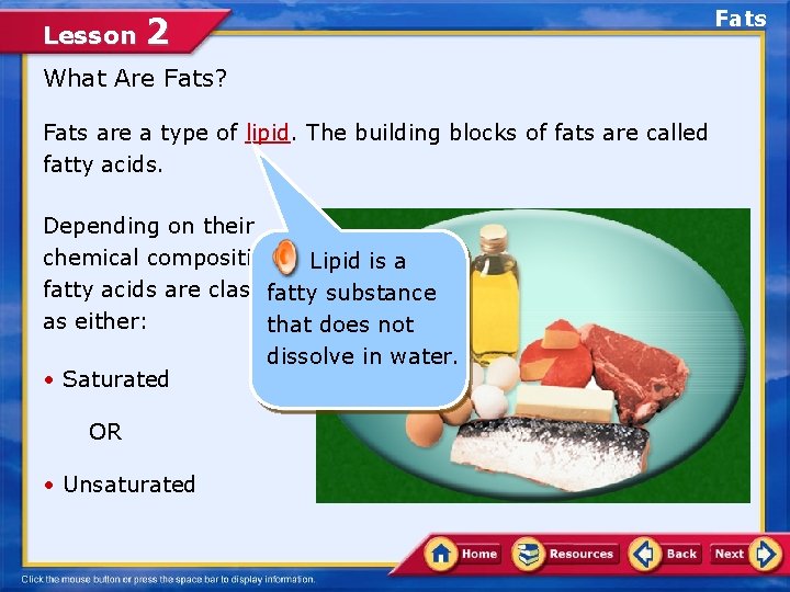 Lesson Fats 2 What Are Fats? Fats are a type of lipid. The building