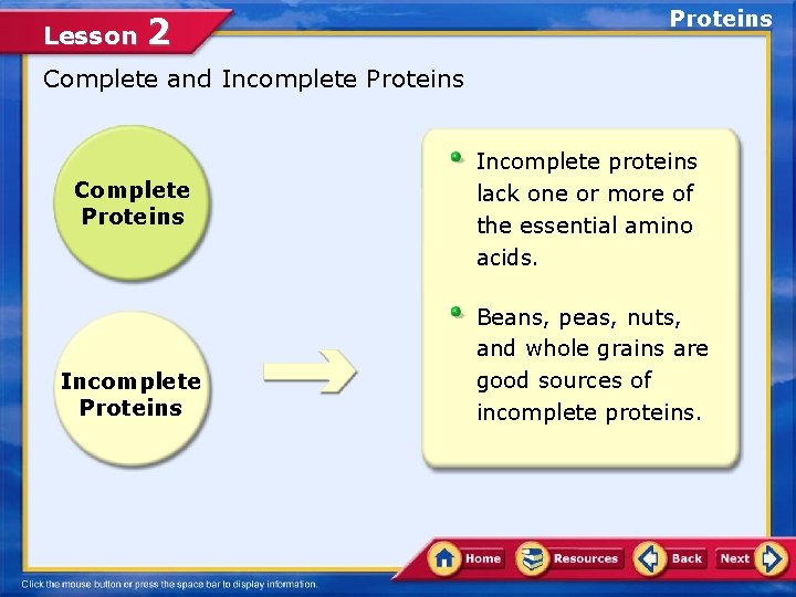 Lesson 2 Proteins Complete and Incomplete Proteins Complete Proteins Incomplete proteins lack one or