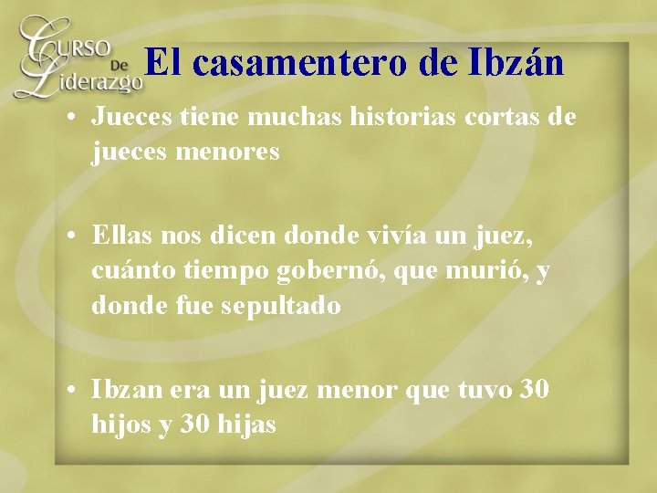 El casamentero de Ibzán • Jueces tiene muchas historias cortas de jueces menores •