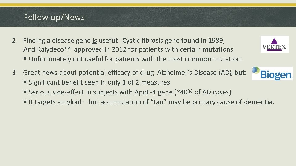 Follow up/News 2. Finding a disease gene is useful: Cystic fibrosis gene found in