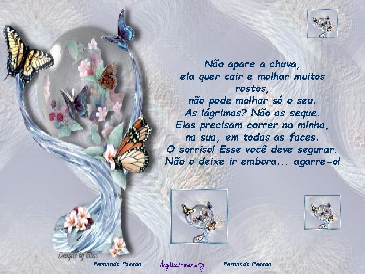 Não apare a chuva, ela quer cair e molhar muitos rostos, não pode molhar