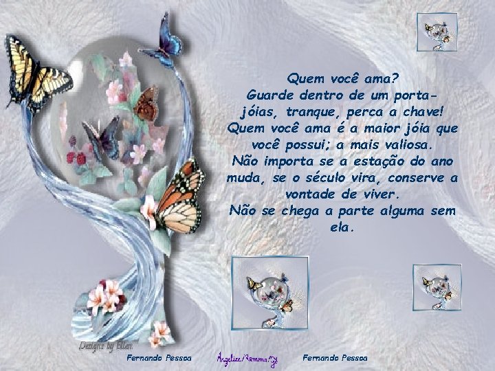 Quem você ama? Guarde dentro de um portajóias, tranque, perca a chave! Quem você