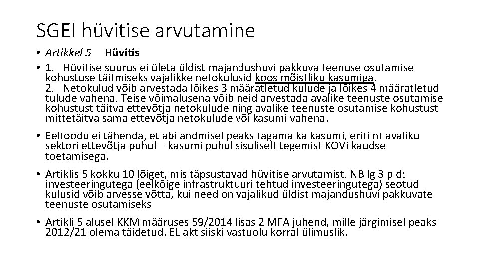 SGEI hüvitise arvutamine • Artikkel 5 Hüvitis • 1. Hüvitise suurus ei ületa üldist