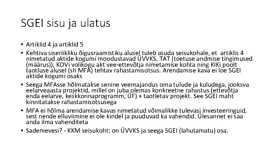 SGEI sisu ja ulatus • Artiklid 4 ja artiklid 5 • Kehtiva siseriikliku õigusraamistiku