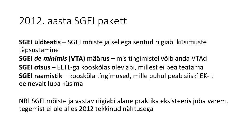 2012. aasta SGEI pakett SGEI üldteatis – SGEI mõiste ja sellega seotud riigiabi küsimuste