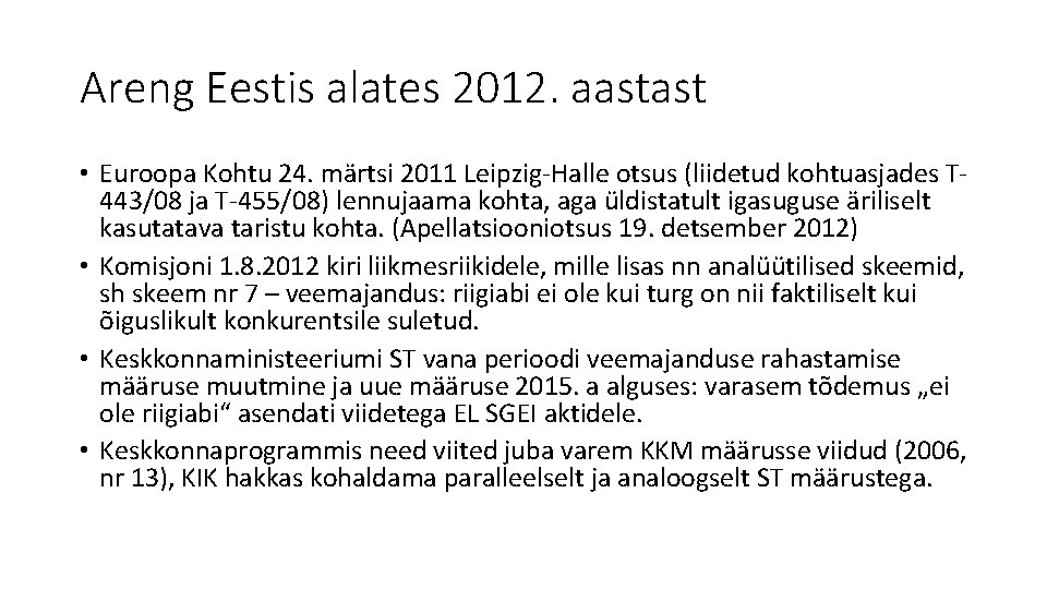 Areng Eestis alates 2012. aastast • Euroopa Kohtu 24. märtsi 2011 Leipzig-Halle otsus (liidetud