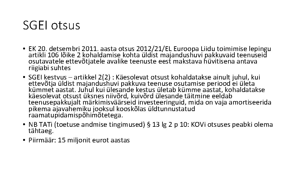 SGEI otsus • EK 20. detsembri 2011. aasta otsus 2012/21/EL Euroopa Liidu toimimise lepingu