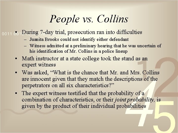 People vs. Collins • During 7 -day trial, prosecution ran into difficulties – Juanita