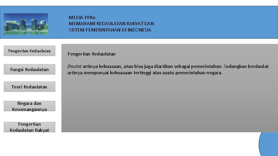 MEDIA PPKn MEMAHAMI KEDAULATAN RAKYAT DAN SISTEM PEMERINTAHAN DI INDONESIA Pengertian Kedaulatan Fungsi Kedaulatan