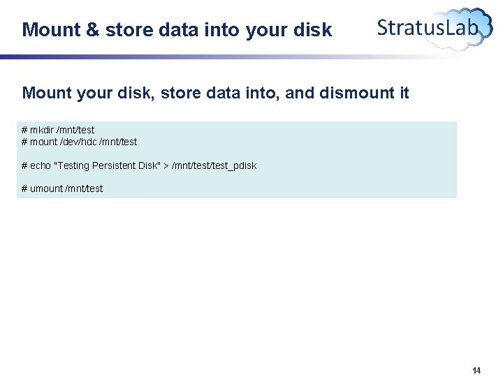 Mount & store data into your disk Mount your disk, store data into, and