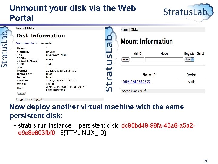 Unmount your disk via the Web Portal Now deploy another virtual machine with the