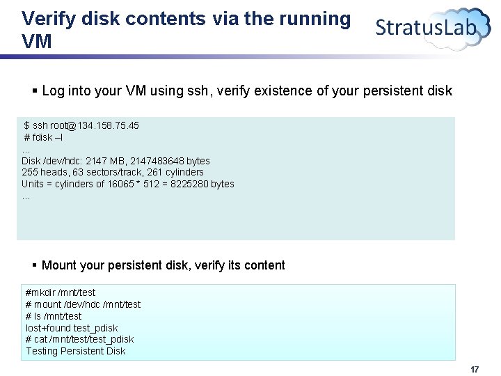 Verify disk contents via the running VM § Log into your VM using ssh,