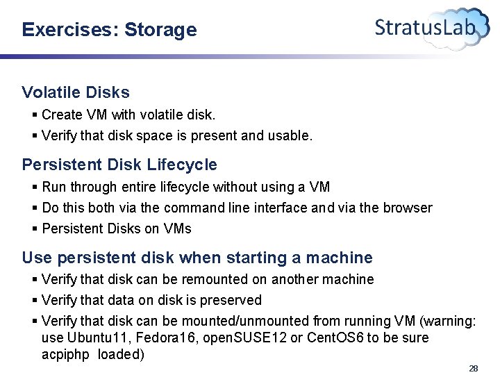 Exercises: Storage Volatile Disks § Create VM with volatile disk. § Verify that disk