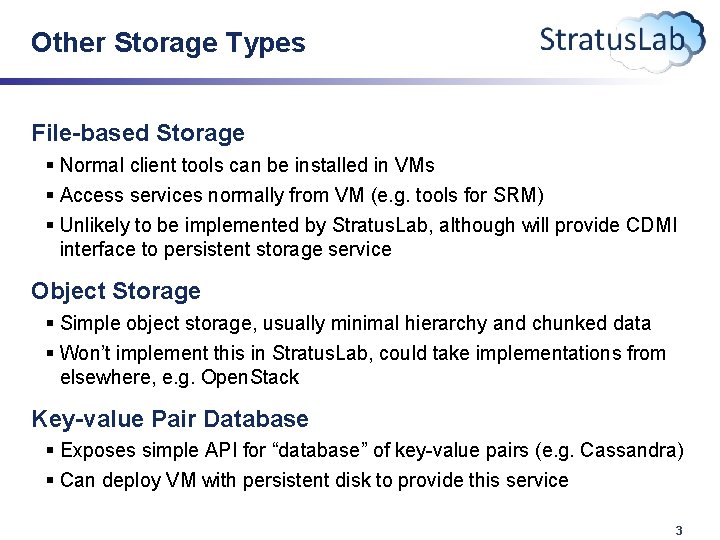 Other Storage Types File-based Storage § Normal client tools can be installed in VMs